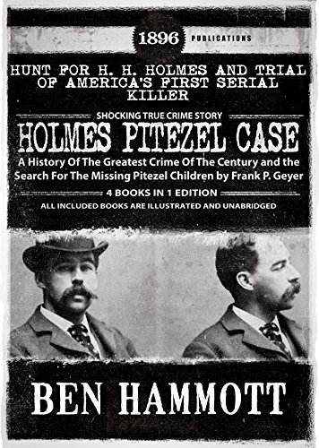 The Hunt for H. H. Holmes and Trial of America's First Serial Killer
